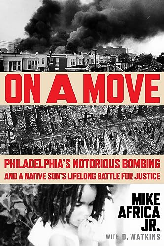 On a Move: Philadelphia’s Notorious Bombing and a Native Son’s Lifelong Battle for Justice cover image