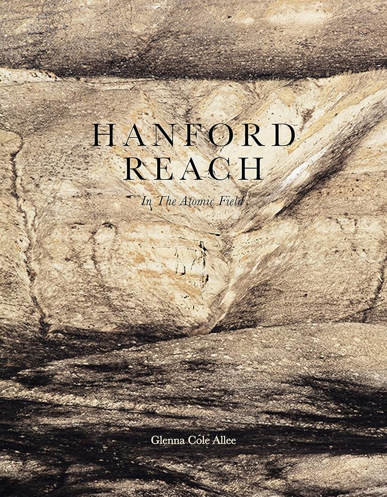 Hanford Reach: In the Atomic Field cover image