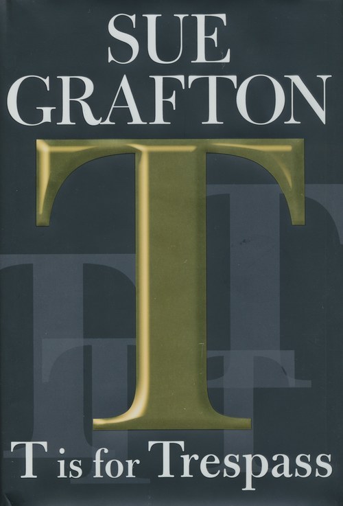 T Is for Trespass by Sue Grafton