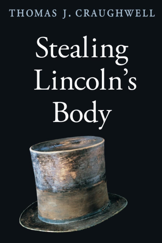 Stealing Lincoln's Body