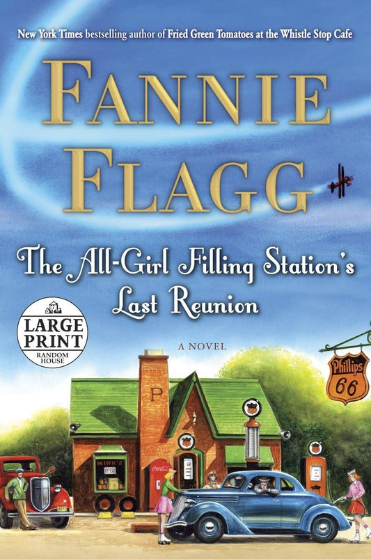 The All-Girl Filling Station Last Reunion by Fannie Flagg