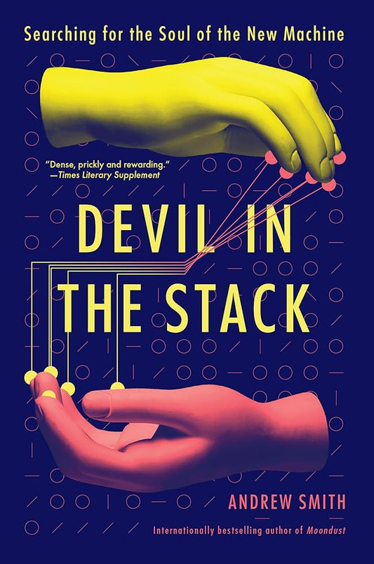 Devil in the Stack: Searching for the Soul of the New Machine cover image
