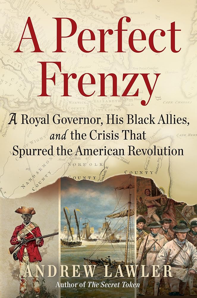 A Perfect Frenzy: A Royal Governor, His Black Allies, and the Crisis That Spurred the American Revolution cover image