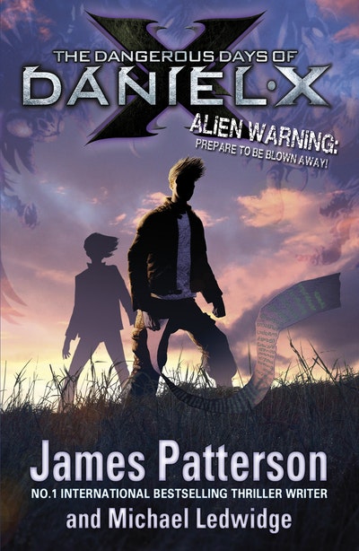 The Dangerous Days of Daniel X by James Patterson