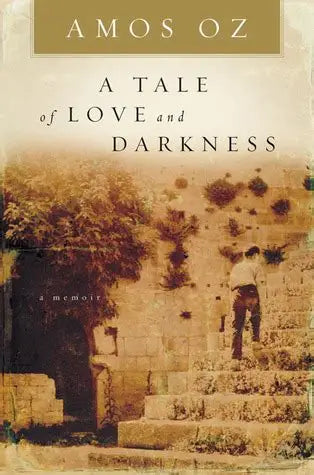 A Tale of Love and Darkness by Amos Oz
