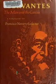 Cervantes: The Man and the Genius by Francisco Navarro Ledesma