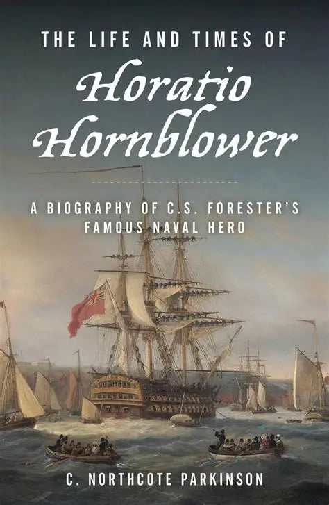 Horatio Hornblower by C. Northcote Parkinson
