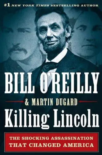 Killing Lincoln by Bill O’Reilly