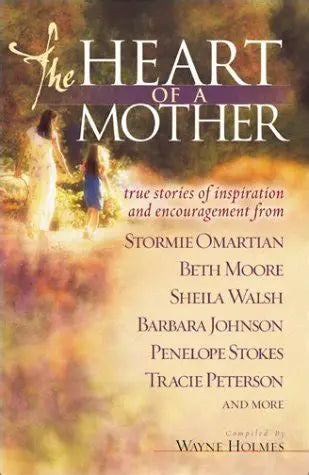 The Heart of a Mother by Stormie Omartian