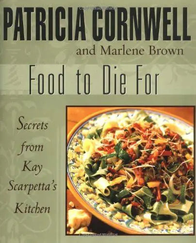 Food to Die For by Patricia Cornwell