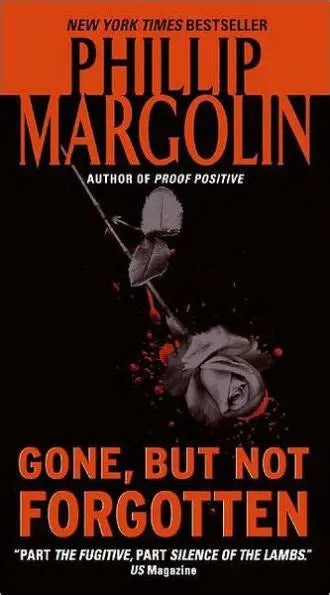 Gone but Not Forgotten by Phillip Margolin