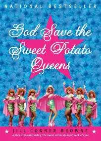 God Save the Sweet Potato Queens by Jill Conner Browne