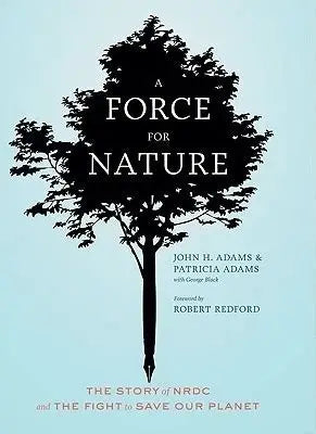 A Force for Nature by John Adams