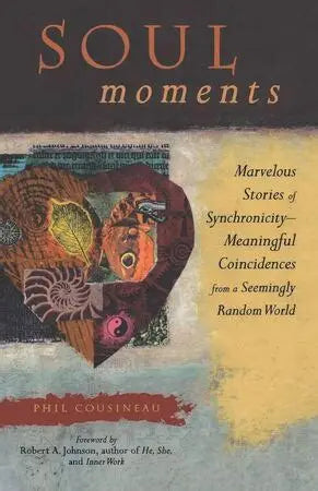 Soul Moments by Phil Cousineau