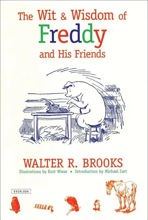The Wit and Wisdom of Freddy and His Friends by Walter R. Brooks