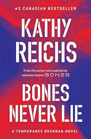 Bones Never Lie by Kathy Reichs