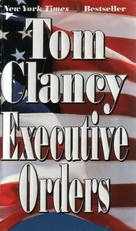 Executive Orders by Tom Clancy