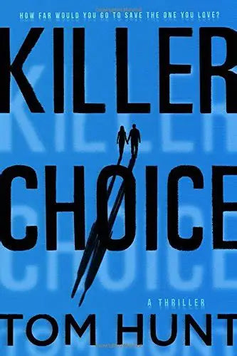 Killer Choice by Tom Hunt