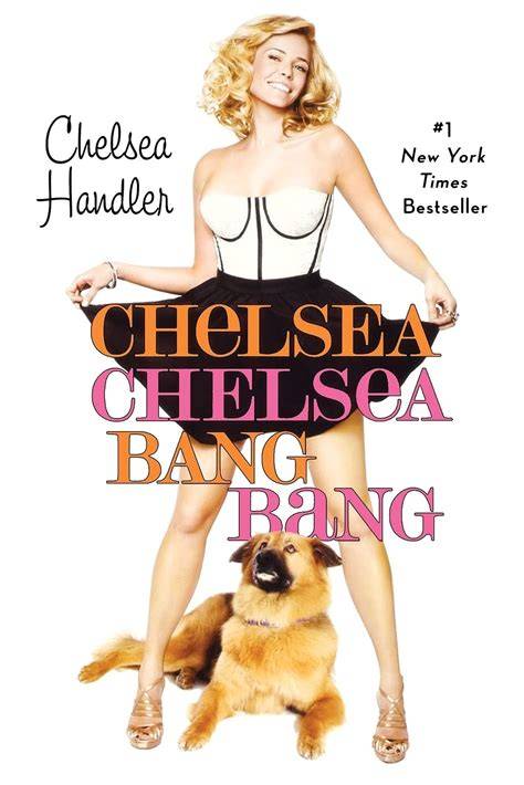 Chelsea Chelsea Bang Bang by Chelsea Handler