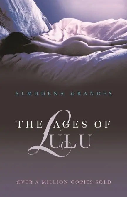 The Ages of Lulu by Almudena Grandes