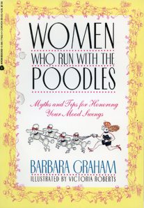 Women Who Run with the Poodles by Barbara Graham
