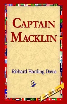 Captain Macklin by Richard Harding Davis