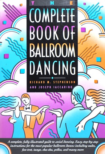The Complete Book of Ballroom Dancing by Richard Stephenson